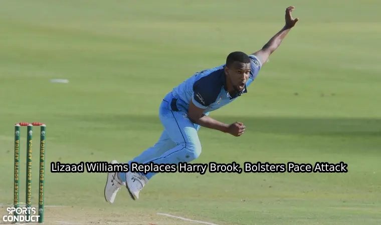 Lizaad-Williams-Replaces-Harry-Brook-Bolsters-Pace-Attack