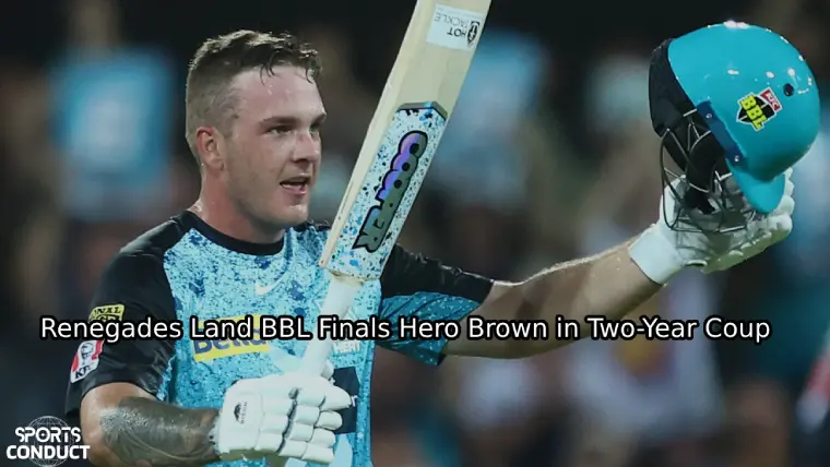 Renegades-Land-BBL-Finals-Hero-Brown-in-Two-Year-Coup