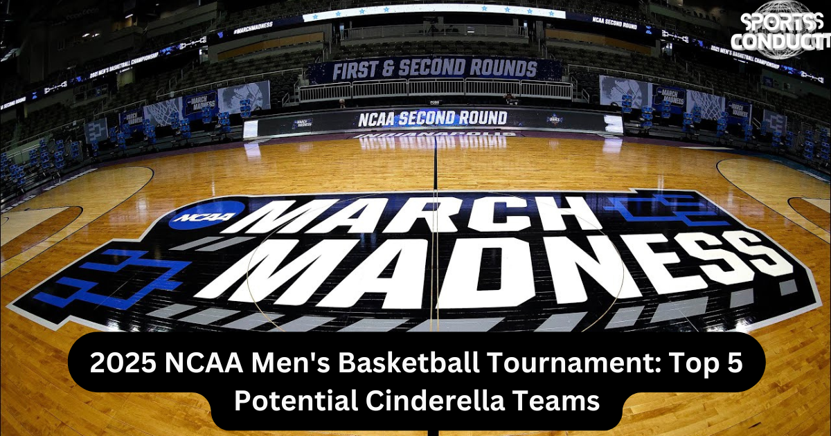 2025 NCAA Men's Basketball Tournament Top 5 Potential Cinderella Teams